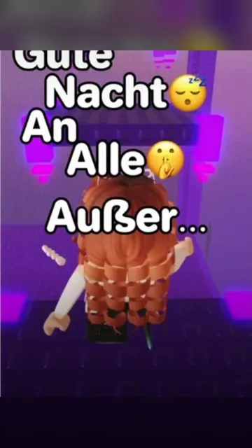 Gute Nacht an alle außer…😴🤫