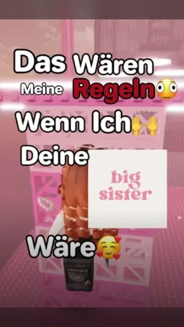 Das wären meine Regeln, wenn ich deine Big Sister wäre🥰